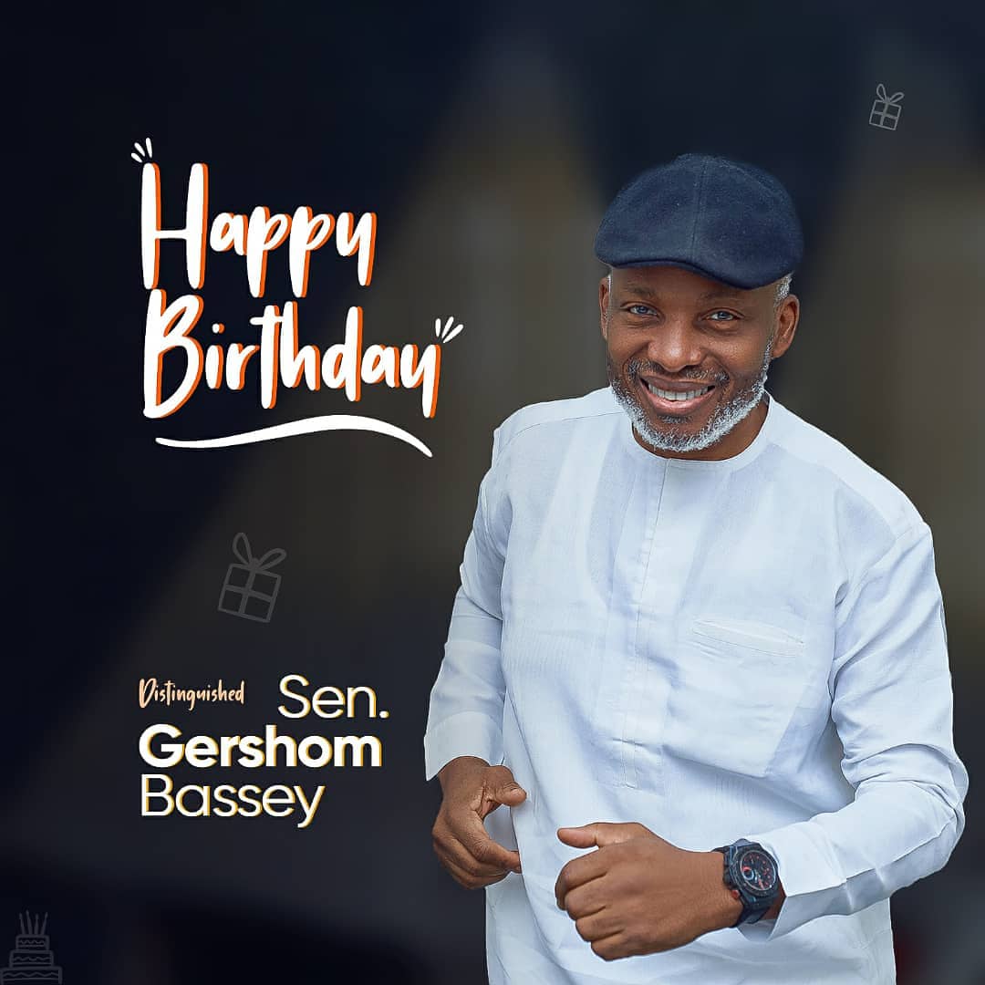 HAPPY BIRTHDAY, DISTINGUISHED SENATOR GERSHOM BASSEY-EPISTLENEWS.